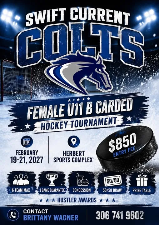 Poster for SWIFT CURRENT COLTS FEMALE U11 B CARDED HOCKEY TOURNAMENT